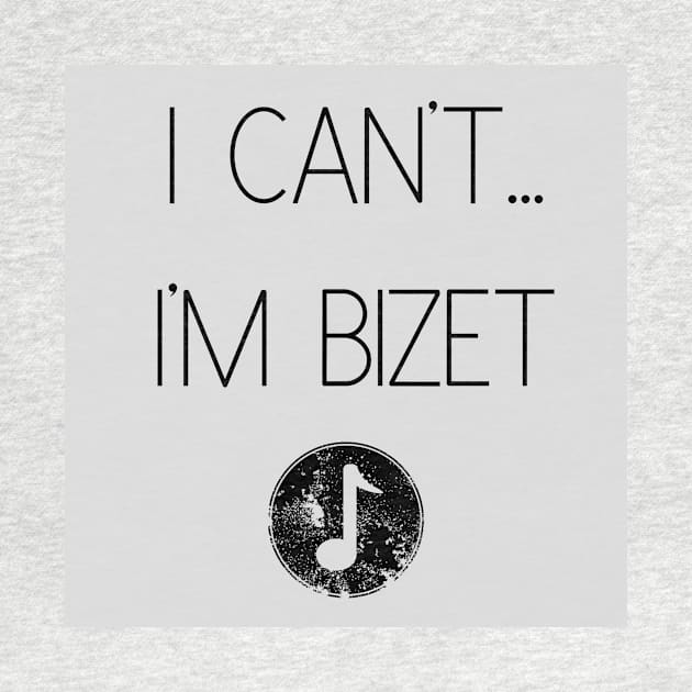 I Can't...I'm Bizet by Pale_and_Tragic